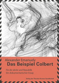 Abbildung von: Das Beispiel Colbert - Fin de Siècle und Republik - Theodor Kramer Gesellschaft