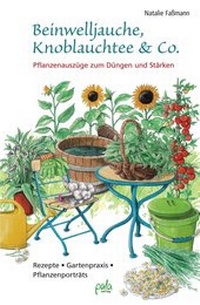 Abbildung von: Beinwelljauche, Knoblauchtee & Co. - pala