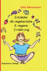 Abbildung von: Entdecke die vegetarische & vegane Ernährung - Autumnus Verlag