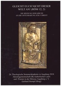 Cover: Gleicht euch nicht dieser Welt an! (R&ouml;m12,2) - Initiativkreis Kath. Laien u. Priester in d. Di&ouml;zese Augsburg