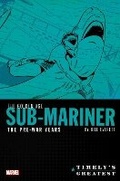 Cover: Timely's Greatest: The Golden Age Sub-Mariner By Bill Everett - The Pre-War Years - Omnibus - Marvel Comics