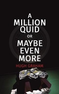 Cover: A Million Quid or Maybe Even More - Austin Macauley Publishers