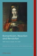 Cover: Romanticism, Reaction and Revolution - Peter Lang Verlag