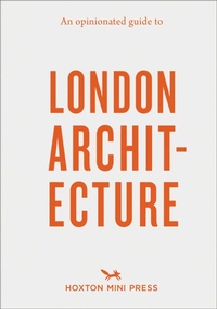 Abbildung von: An Opinionated Guide to London Architecture - Hoxton Mini Press