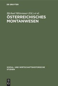 Cover: &Ouml;sterreichisches Montanwesen - De Gruyter Oldenbourg