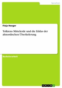 Abbildung von: Tolkiens Mittelerde und die Eddas der altnordischen Überlieferung - GRIN Verlag