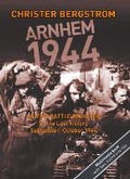 Cover: Arnhem 1944 -- An Epic Battle Revisited - Vaktel Forlag