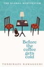 Cover: Before the Coffee Gets Cold - Picador