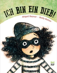 Enlarge image Cover: Ich bin ein Dieb - NordSüd Verlag
