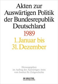Bild: Akten zur Auswärtigen Politik der Bundesrepublik Deutschland / Akten zur Auswärtigen Politik der Bundesrepublik Deutschland 1989 - De Gruyter