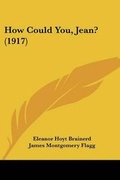 Cover: How Could You, Jean? (1917) - Kessinger Publishing