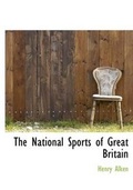 Cover: The National Sports of Great Britain - BiblioLife