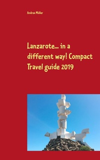 Abbildung von: Lanzarote... in a different way! Compact Travel guide 2019 - BoD - Books on Demand