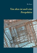 Cover: Von oben ist auch eine Perspektive - Books on Demand