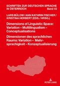 Cover: Dimensions of Linguistic Space: Variation - Multilingualism Conceptualisations Dimensionen des sprachlichen Raums: Variation - Mehrsprachigkeit - Konzeptualisierung - Peter Lang Verlag