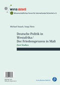 Cover: Deutsche Politik in Westafrika / Der Friedensprozess in Mali / Politique ouest-africaine de l'Allemagne / Le processus de paix au Mali - Verlag Barbara Budrich