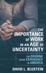 Cover: The Importance of Work in an Age of Uncertainty - Oxford University Press Inc