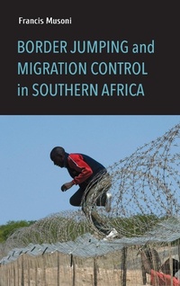 Enlarge image Cover: Border Jumping and Migration Control in Southern Africa - Indiana University Press
