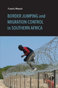 Enlarge image Cover: Border Jumping and Migration Control in Southern Africa - Indiana University Press