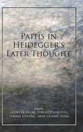 Cover: Paths in Heidegger's Later Thought - Indiana University Press