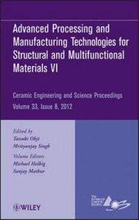 Enlarge image Cover: Advanced Processing and Manufacturing Technologies for Structural and Multifunctional Materials VI, Ceramic Engineering and ScienceProceedings,V33,Is8 - Wiley
