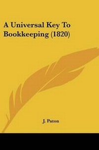 Enlarge image Cover: A Universal Key To Bookkeeping (1820) - Kessinger Publishing