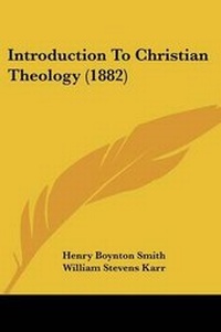 Enlarge image Cover: Introduction To Christian Theology (1882) - Kessinger Publishing