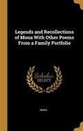 Cover: Legends and Recollections of Mona With Other Poems From a Family Portfolio - Creative Media Partners, LLC