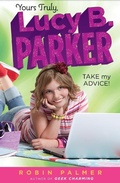 Cover: Yours Truly, Lucy B. Parker: Take My Advice - Puffin Books