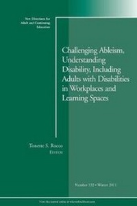 Enlarge image Cover: Challenging Ableism, Understanding Disability, Including Adults with Disabilities in Workplaces and Learning Spaces - Jossey-Bass