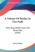 Abbildung von: A Volume Of Smoke, In Two Puffs - Kessinger Publishing