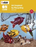 Cover: Art Inspired by Recycling - Collins Educational