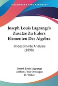 Cover: Joseph Louis Lagrange's Zusatze Zu Eulers Elementen Der Algebra - Kessinger Publishing