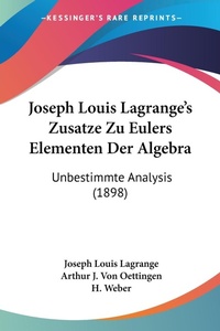 Abbildung von: Joseph Louis Lagrange's Zusatze Zu Eulers Elementen Der Algebra - Kessinger Publishing