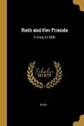 Cover: Ruth and Her Friends - Wentworth Press