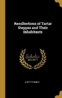 Enlarge image Cover: Recollections of Tartar Steppes and Their Inhabitants - Wentworth Press