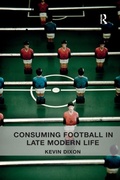 Cover: Consuming Football in Late Modern Life - Routledge