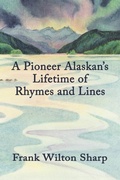 Cover: A Pioneer Alaskan's Lifetime of Rhymes and Lines - Island Institute Press