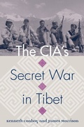 Cover: The CIA's Secret War in Tibet - University Press of Kansas