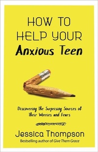Enlarge image Cover: How to Help Your Anxious Teen - Harvest House Publishers,U.S.