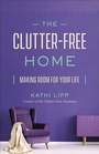 Cover: The Clutter-Free Home - Harvest House Publishers,U.S.