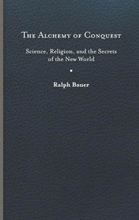 Enlarge image Cover: The Alchemy of Conquest - University of Virginia Press
