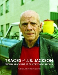 Enlarge image Cover: Traces of J.B. Jackson - University of Virginia Press