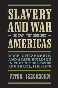 Abbildung von: Slavery and War in the Americas - University of Virginia Press