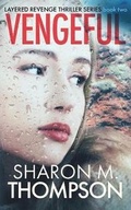 Cover: Vengeful - Sharon M. Thompson