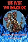 Cover: The Wife the Warrior - I Am Productions