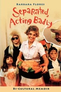 Cover: Separated, Acting Badly - Barbara Flores