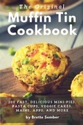 Cover: The Original Muffin Tin Cookbook - Brette Sember