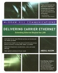 Cover: Delivering Carrier Ethernet: Extending Ethernet Beyond the LAN - Osborne/McGraw-Hill