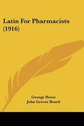 Cover: Latin For Pharmacists (1916) - Kessinger Publishing